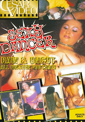 Sexy Dancer Raw & Uncut