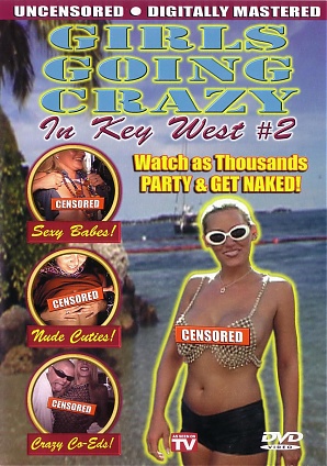 Girls Going Crazy: In Key West 2